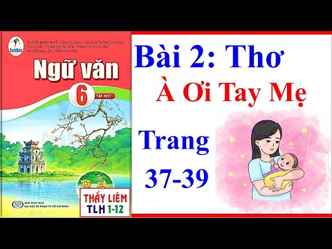 Video Ngữ Văn 6 Bài 2 | À ơi tay mẹ | Trang 37 - 39 | Sách... - youtube