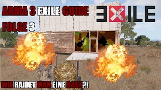 ArmA 3 Exile Guide Folge 3 Wie Raidet man eigentlich eine Base?!