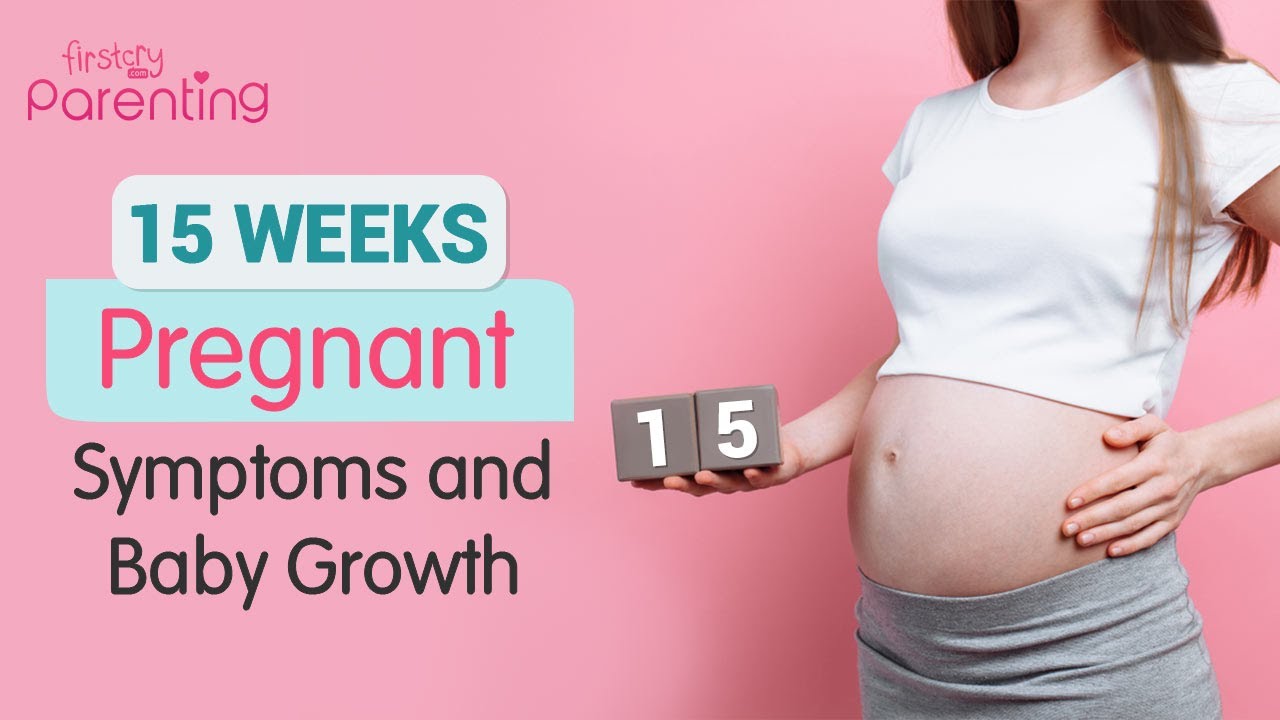 15 Weeks Pregnant Symptoms