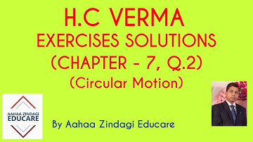 H.C VERMA EXERCISES SOLUTIONS, CHAPTER - 7 (Circular Motion) QUESTION NUMBER - 2