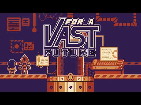 For a Vast Future - Trailer