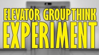 Elevator Groupthink Experiment