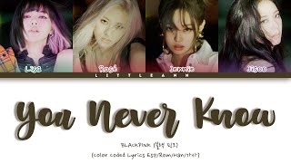 BLACKPINK (블랙핑크) - You Never Know [Color Coded Letra 'Sub Español' Han_Rom_Esp]