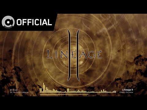 [Lineage2 OST] Chaotic Chronicle - 24 악의 피조물 (The Evil's Creatures)