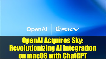 OpenAI Acquires Sky: Revolutionizing AI Integration on macOS with ChatGPT
