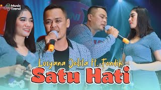 Lusyana Jelita ft Fendik - Satu Hati (Dangdut Live Koplo Terbaru)