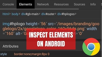 Use Google Chrome Developer Tools on Android Device - Inspect Elements
