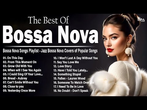 Relaxing Bossa Nova Covers 2025 Cool Music Best Bossa Nova Popular Songs Ever