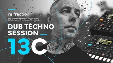 re:fraction – dub techno session 13C