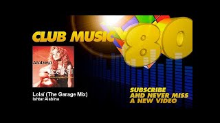 Ishtar Alabina - Lolaï - The Garage Mix