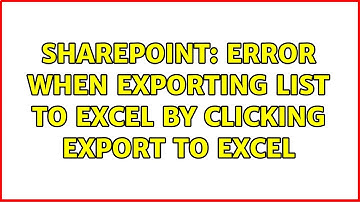 Sharepoint: Error when exporting list to Excel by clicking Export to Excel (2 Solutions!!)