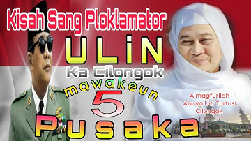 Sang Proklamator Indonesia Soekarno Silaturahmi Ka Cilongok || Almagfurllah Abuya Uci Turf
