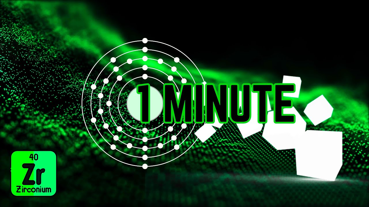 Zirconium in 1 Minute