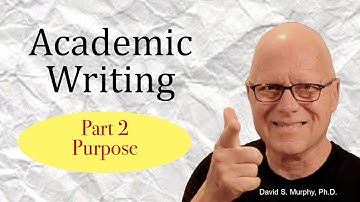 Academic Writing, Part 2: Purpose