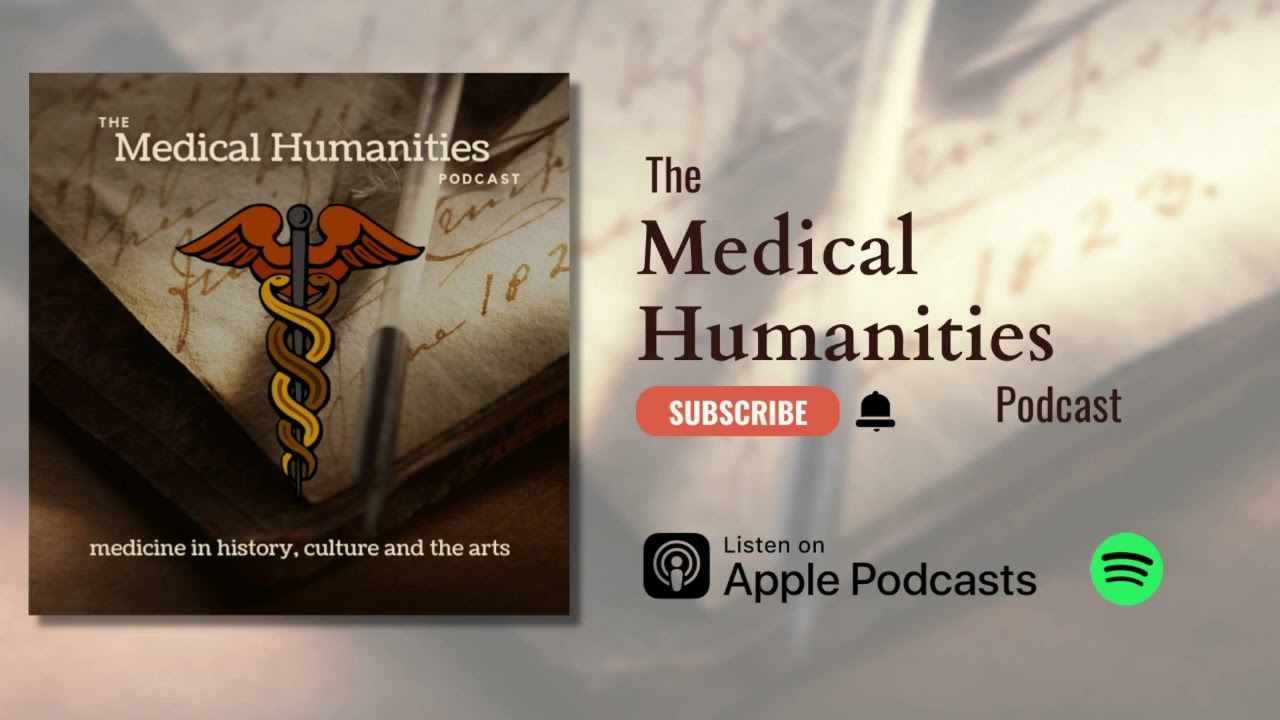The Medical Humanities Podcast: Trailer (medicine in history, culture and the arts)