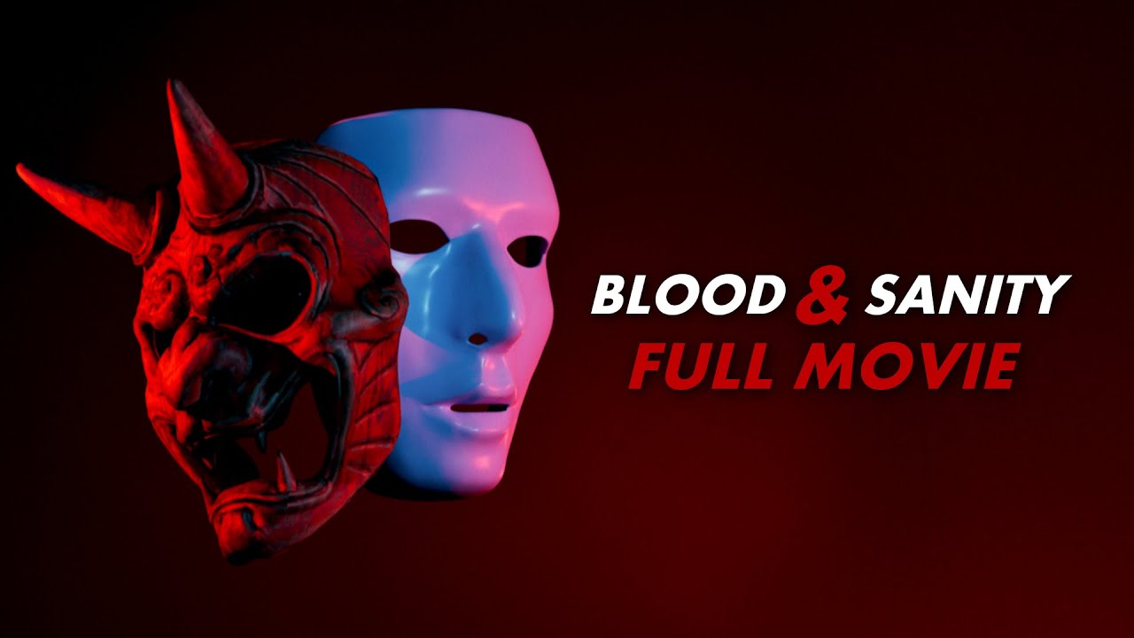 Blood and Sanity | Full Movie