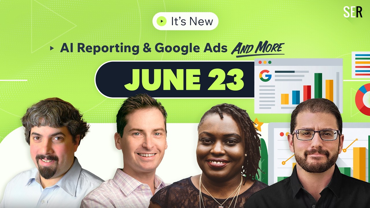 It's New 6/23: Google AI reporting expands to more, Google Ads clarifications AI Max, travel & more