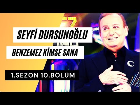 Seyfi Dursunoğlu Benzemez Kimse Sana 1. Sezon 10. Bölüm Tam (Full)