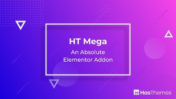 HT Mega - An Absolute Elementor Addon for Elementor Page Builder | Part 1