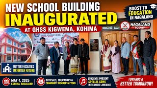 Kohima: New GHSS Kigwema School Building Inaugurated | Full Report
