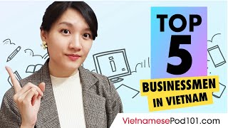 Top 5 Businessmen in Vietnam | Vietnamese Culture