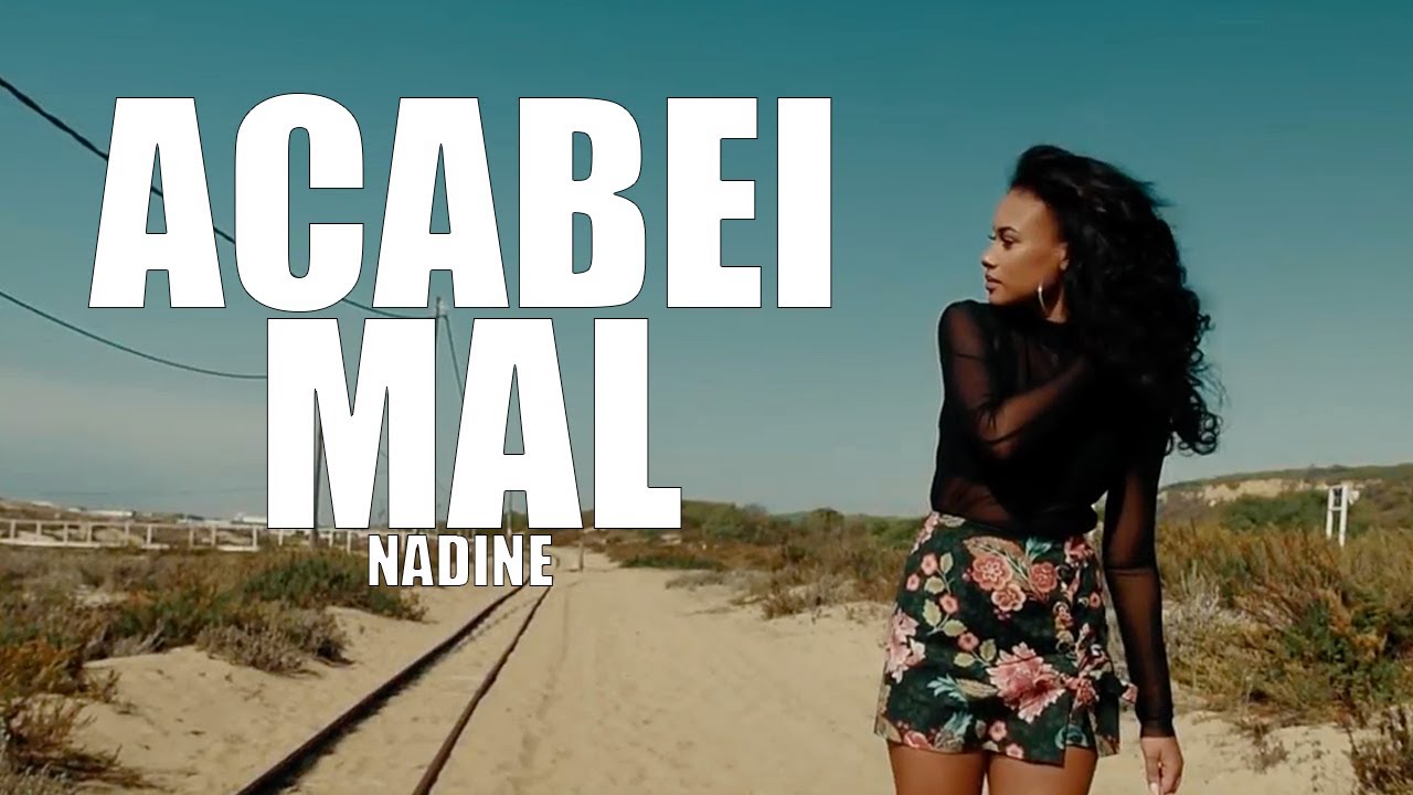 Watch NADINE "ACABEI MAL" VIDEO OFICIAL (B26) on YouTube Watch NADINE "ACABEI MAL" VIDEO OFICIAL (B26) on YouTube