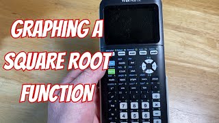 How to Graph a Square Root Function in the TI-84 Plus CE Calculator
