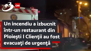 Un incendiu a izbucnit într-un restaurant din Ploieşti | Clienţii au fost evacuaţi de urgenţă