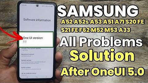 Samsung All Problems Solution After OneUI 5.0 | A52 A52s A53 A51 A71 M52 F62 S21FE S20 FE 5G A22 A33