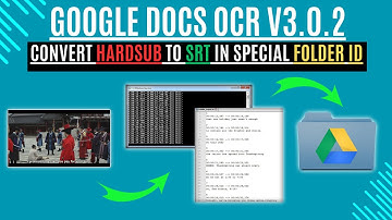 Google Docs OCR V3.0.2 l Convert Hardsub To Srt In  Special Folder ID