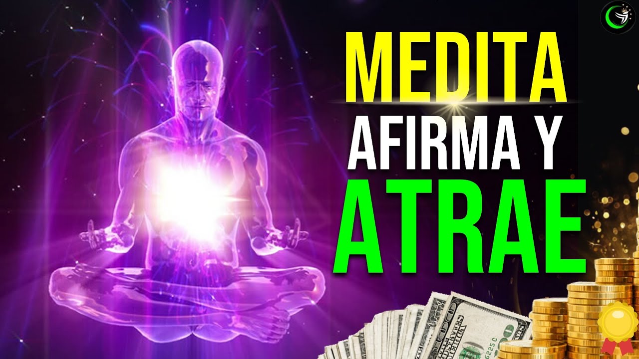 REPROGRAMA TU MENTE CON ESTA MEDITACION, MANIFIESTA DINERO, RIQUEZA Y ...