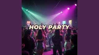 Download Lagu Holy Party MP3