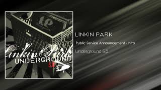 Linkin Park - Public Service Announcement - Intro [Underground 5.0]