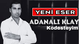 Adanalı Klay - Kodesteyim #keşfetbeniöneçıkar #keşfet # Resimi