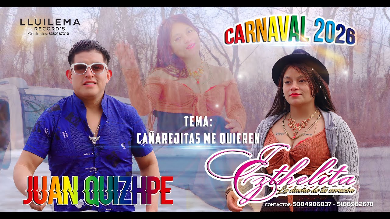 JUAN QUIZHPE   FT   EZTHELITA  la Dueña de tu Corazon  ,-CARNAVAL 2026