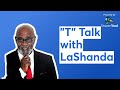 "T" Talk with LaShanda