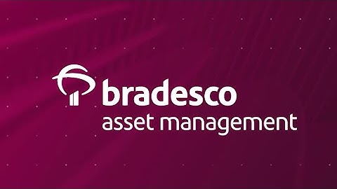 Bradesco Asset | Gestão de Investimentos com visão de futuro!