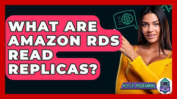 What Are Amazon RDS Read Replicas? - Next LVL Programming