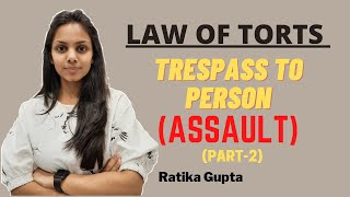 Trespass To Person | ASSAULT | Law of Torts (PART-2)