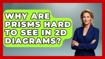 Why Are Prisms Hard To See In 2D Diagrams? - All About Geometry