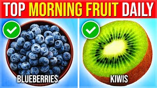 11 Most HEALTHIEST Fruits You Must Eat In The Morning Every Day