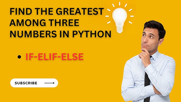 Find the greatest among three numbers in python using if-elif-else