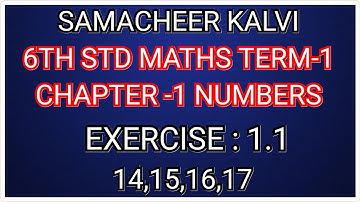 SAMACHEER KALVI 6TH STD MATHS TERM - 1 CHAPTER - 1 NUMBERS EXERCISE : 1.1 - 14,15,16,17