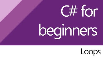 C# for beginners - 13. Loops