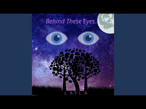 Behind These Eyes