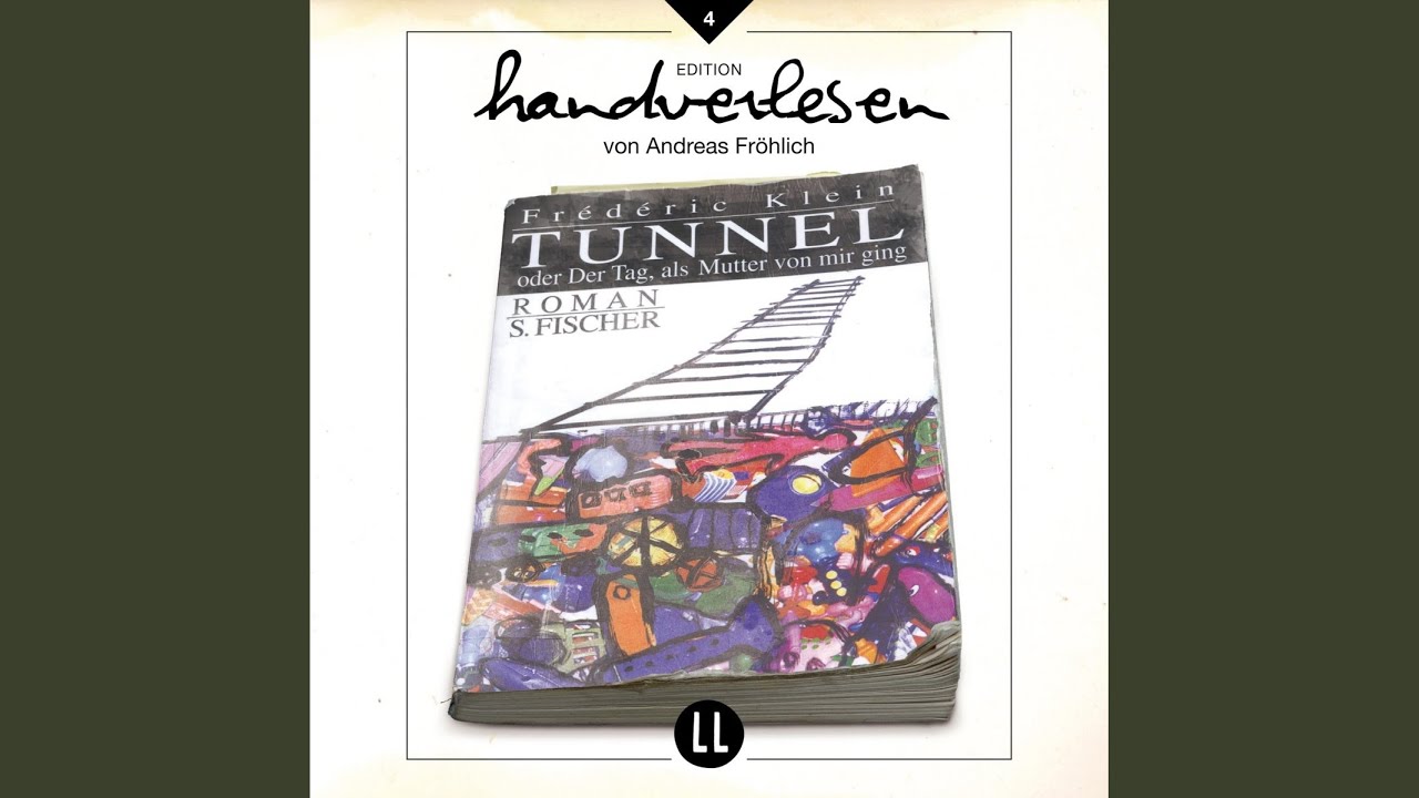 Kapitel 101 - Tunnel - Oder der Tag als Mutter von mir ging.2 - Tunnel