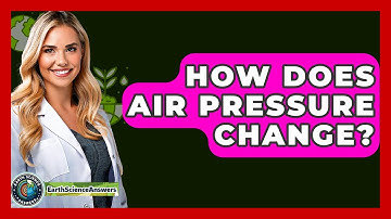 How Does Air Pressure Change? - Earth Science Answers