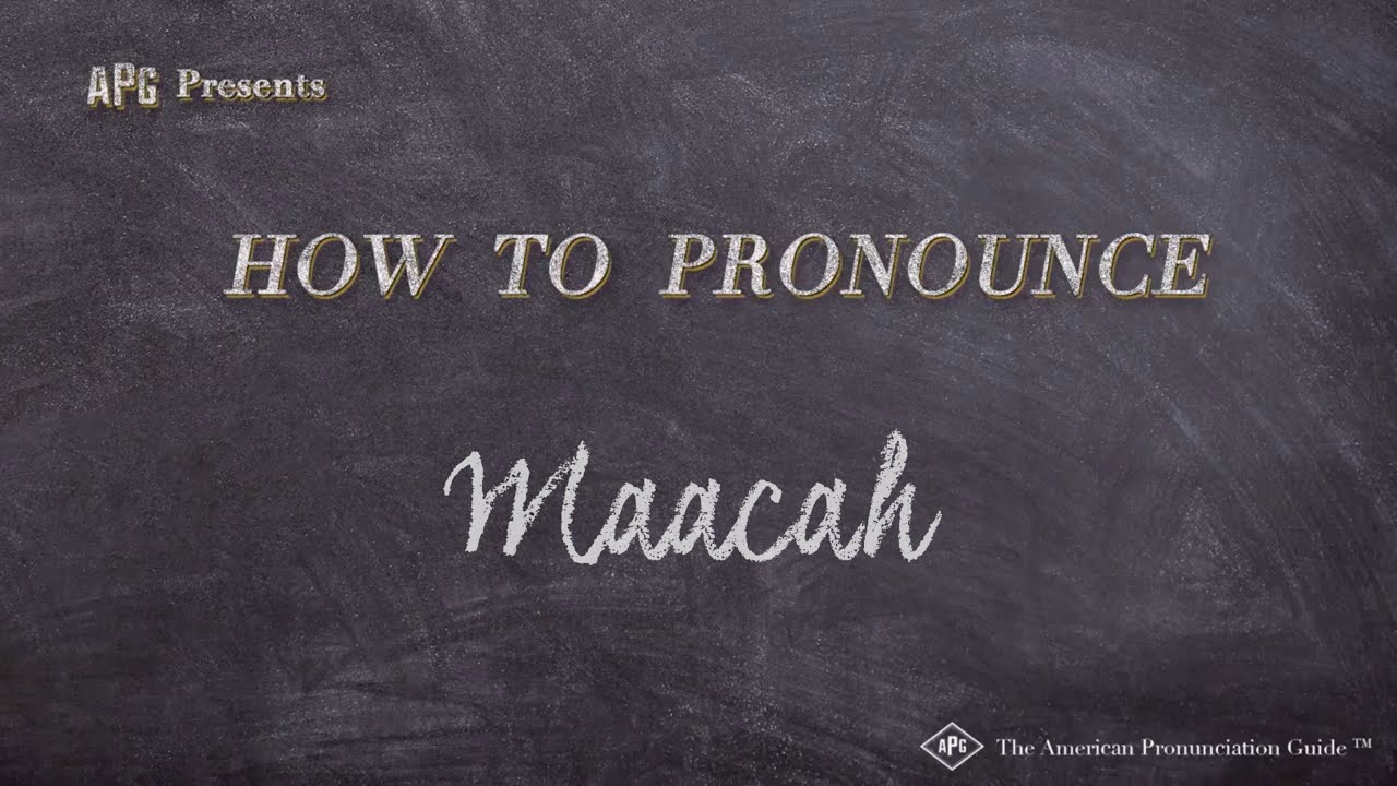 How To Pronounce Maacah (Real Life Examples!) - Youtube
