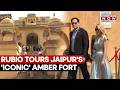 Rubio Explores Jaipur’s Iconic Amer Fort Along With Wife Jeanette  &amp; Sergio Gor During India Visit