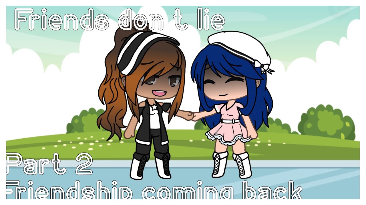 Friends don’t lie | Part 2 | Gacha Life | Short |